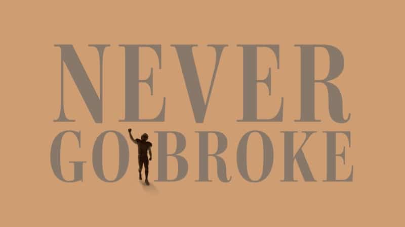 Never go broke